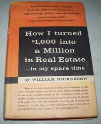 How I Turned $1,000 Into a Million in Real Estate in My Spare Time by William Nickerson - 1959