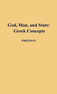 God, Man, and State: Greek Concepts