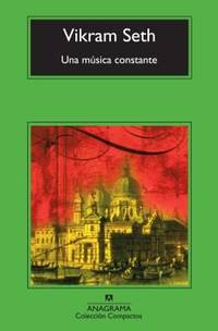 Una Musica Constante by Vikram Seth - 2013