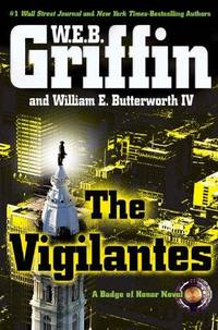 The Vigilantes (Badge Of Honor) by W.E.B. Griffin - First edition - 2010 - from Fleur Fine Books (SKU: 9780399156632)