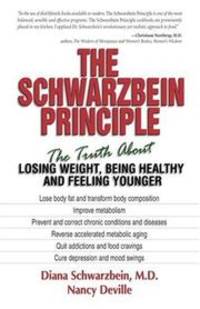 cover of The Schwarzbein Principle: The Truth About Losing Weight, Being Healthy, and Fee