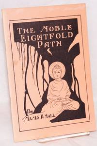 The Noble Eightfold Path by Hall, Manly Palmer - 1964