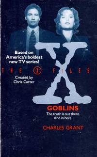 Goblins (The X-Files #1) by Grant, Charles - 1994-12-01