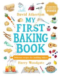 My First Baking Book: Delicious Recipes for Budding Bakers : The ultimate baking book for kids 6+...