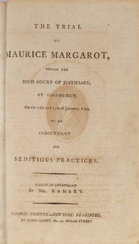 The Trial of Maurice Margarot, Before the High Court of Justiciary..