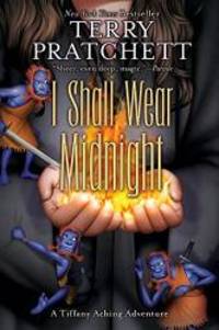 I Shall Wear Midnight (Tiffany Aching) by Terry Pratchett - 2011-03-06