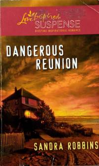 Dangerous Reunion (Love Inspired Suspense)