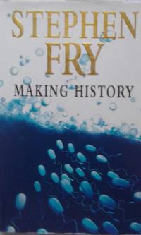 Making History by Stephen Fry - 1st /1st print - 1998 - from Books and Things (SKU: 199)