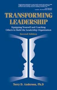 Transforming Leadership: Equipping Yourself and Coaching Others to Build the Leadership...