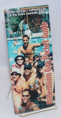 Millennium Gay Pocket Guide Palm Springs, Cathedral City & the entire Coachella Valley