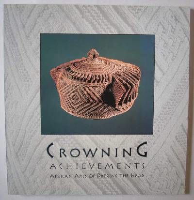 Crowning Achievements.. African Arts of Dressing…