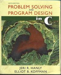 Problem Solving and Problem Design in C by Elliot B. Koffman & Jeri R. Hanley