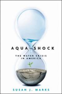 Aqua Shock : The Water Crisis in America