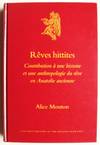 Reves Hittites: Contribution A une Histoire Et une Anthropologie Du Reve En Anatolie Ancienne