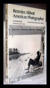 Berenice Abbott, American Photographer / by Hank O'Neal ; Introduction by John Canaday ;...