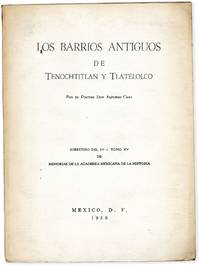 Los Barrios Antiguos De Tenochtitlan Y Tlatelolco [The Old Neighborhoods of Tenochitlan and Tlatelolco]