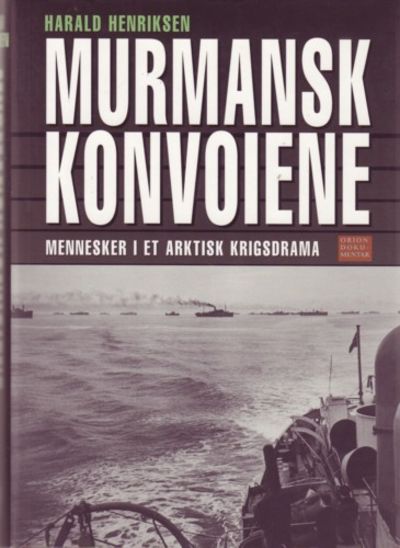 Murmansk konvoiene. Mennesker i et arktisk…