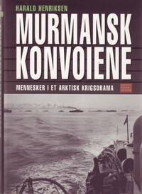 Murmansk konvoiene. Mennesker i et arktisk krigsdrama