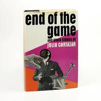 End of the Game and Other Stories by Cortazar, Julio - 1967