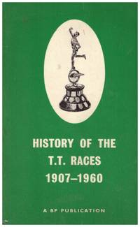 image of HISTORY OF THE T.T. RACES 1907 -1960