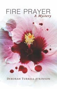 Fire Prayer by Deborah Turrell Atkinson - Paperback - 2009 - from ThriftBooks (SKU: G159058600XI3N00)