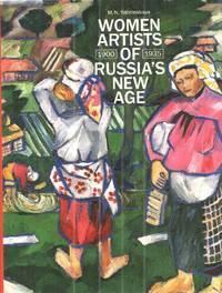 Women Artists of Russia&#039;s New Age 1900-1935 by M.N. Yablonskaya and edited and introducted - 1990