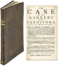The Case of the Bankers and Their Creditors, Stated and Examined..