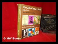 The 20th century book: its illustration and design / John Lewis