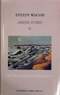 Ærens sverd III - Betingelsesløs overgivelse. Roman. Oversatt av Erik Næshagen