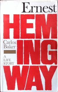 Ernest Hemingway by Carlos Baker. First Edition - 1969