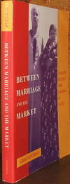 Between Marriage and the Market: Intimate Politics and Survival in Cairo