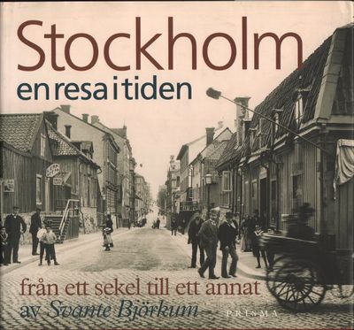 STOCKHOLM - EN RESA I TIDEN FRÅN ETT SEKEL TILL…