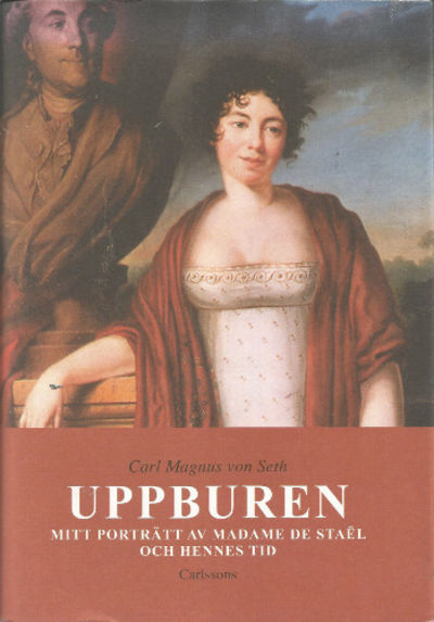 UPPBUREN. Mitt porträtt av Madame de Staël och…