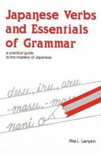 Japanese Verbs and Essentials of Grammar