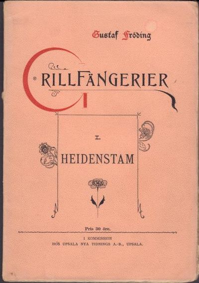 Grillfängerier 1-2. Vol 1: Heidenstam. Vol 2: Om…