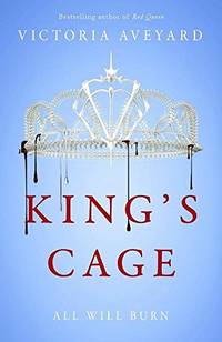 cover of King's Cage: All will burn (Red Queen): Red Queen Book 3