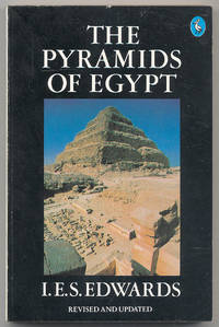 The Pyramids of Egypt: Revised Edition: Edwards, I. E. S.