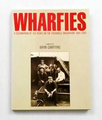 cover of Wharfies A Celebration of 100 Years on the Fremantle Waterfront 1889-1989