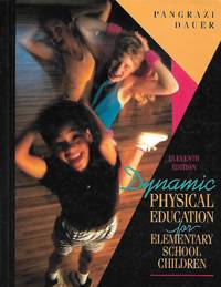 Dynamic Physical Education for Elementary School Children by Robert P. Pangrazi; Victor P. Dauer - August 1994