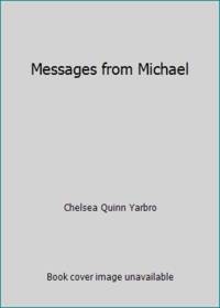 Messages from Michael by Chelsea Quinn Yarbro - 1986