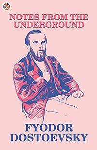 Notes From The Underground - 9789390852710 by Fyodor Dostoevsky