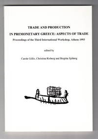 Trade and Production in Premonetary Greece. Aspects of Trade : Proceedings of the Third...