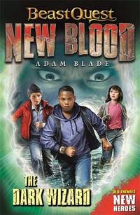 The Dark Wizard: Book 2 (Beast Quest: New Blood)