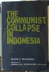 The Communist Collapse in Indonesia by Brackman, Arnold C - 1970