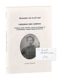 Remember Me is All I Ask": Chrisman's Boy Company: A History of the Civil War Service of Company A, 3rd… by John L. Heatwole - Paperback - Signed First Edition - 2000 - from Capitol Hill Books (SKU: 11010)
