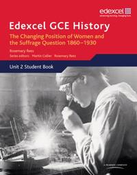Edexcel GCE History AS Unit 2 C2 Britain c.1860-1930: The Changing Position of Women & Suffrage...