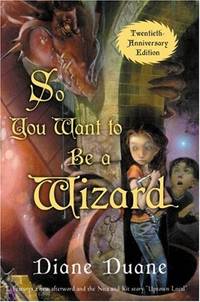 cover of So You Want to Be a Wizard (Young Wizards, 1)