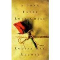 A Long Fatal Love Chase by Louisa May Alcott - 1995-09-02