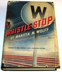 Whistle Stop by Wolff, Maritta M - 1941