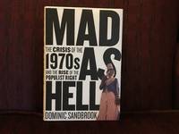 Mad As Hell by Dominic Sandbrook - 2011